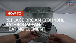 How to Replace Broan QTX110HL Bathroom Fan Heating Element [upl. by Benedikta]