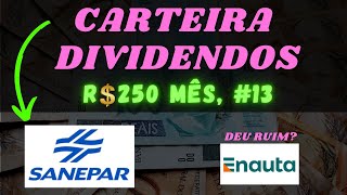 CARTEIRA DIVIDENDOS SAPR4 SANEPAR SAPR11  INVESTINDO COM POUCO DINHEIRO R 250 E A ENAUTA ENAT3 [upl. by Cleave990]