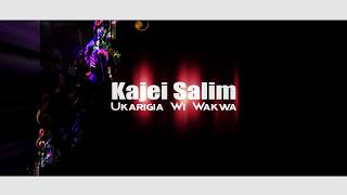 Kajei SalimUkarigia wi wakwa Official lyrics video SKIZA 7633823 [upl. by Adnileb768]