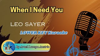 WHEN I NEED YOU by Leo Sayer  My Key Karaoke  Lower Key [upl. by Ulick]