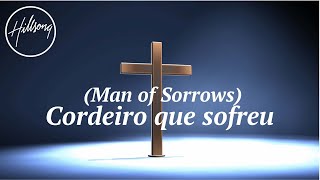 Hillsong Man Of Sorrows  Versão Português  Cordeiro Que Sofreu [upl. by Dorweiler]