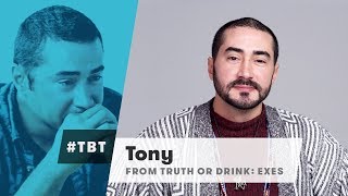 Tony From Truth or Drink Exes  TBT  Cut [upl. by Jensen]