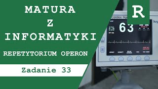 Matura z Informatyki Repetytorium OPERON 23  zadanie 33 [upl. by Ynnav962]