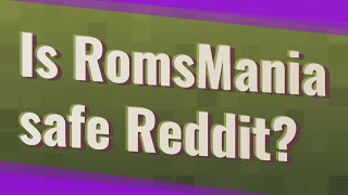 Is RomsMania safe Reddit [upl. by Nanreit]