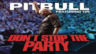 Pitbull  Dont Stop The Party ft TJR Official Audio HQ [upl. by Hadria]