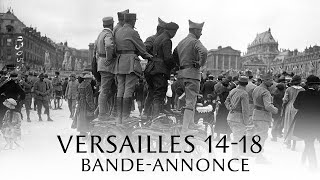 Versailles pendant la Grande Guerre bandeannonce [upl. by Nitsej]