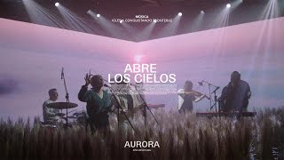 Abre los cielos  Música ICF Aurora Sesiones En Vivo [upl. by Ilojne]