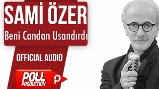 Sami Özer  Beni Candan Usandırdı   Official Audio [upl. by Lussi26]