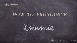 How to Pronounce Koinonia Real Life Examples [upl. by Orlanta942]