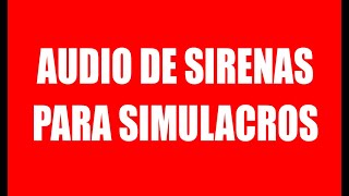 AUDIO DE SIRENAS PARA UN SIMULACRO [upl. by Cissy]