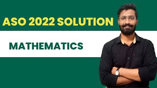 ASO 2022 MATHEMATICS SOLUTION BY SWAGAT SIR [upl. by Anavas941]