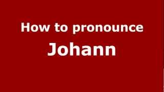 How to Pronounce Johann  PronounceNamescom [upl. by Ylro]