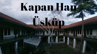 KAPAN HAN  Üsküp  Makedonya [upl. by Gasparo877]