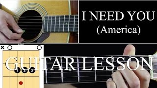 I Need You  Guitar Lesson Tutorial  America [upl. by Dnalrah]