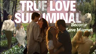 ✦♥Manifest True Love Subliminal This Subliminal Will Change Everything ✫♡ [upl. by Hairabez]