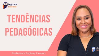 Tendências Pedagógicas  Pedagogia para Concurso [upl. by Carisa]