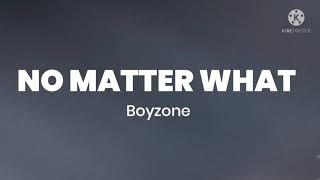 BoyzoneNo Matter What Lyrics [upl. by Pals]