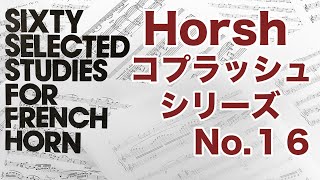 【Horsh コプラッシュシリーズ】CKopprasch 60 Etudes for Horn No16 [upl. by Diraj]