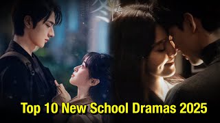 Top 10 New School Chinese Drama 2025  English Subtitles [upl. by Lebana246]