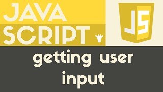 Getting User Input  Javascript  Tutorial 9 [upl. by Ludovick]