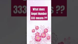 Hidden meaning of angel number 333  mystery of angel number 333 [upl. by Llij655]