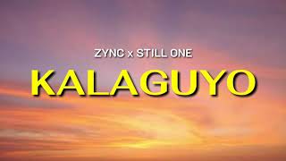 Kalaguyo  Zync x Still One Lyrics Video [upl. by Atkinson]