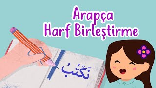 ARAPÇA HARF BİRLEŞTİRME Harflerin Başta Ortada Sonda Yazılışı [upl. by Adiol]