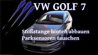 VW Golf 7 Stoßstange hinten abbauen Parksensor tauschen  Tutorial [upl. by Inama646]