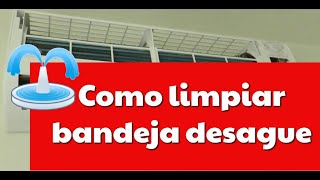 Como limpiar la bandeja de desague del aire acondicionado [upl. by Gustavo]