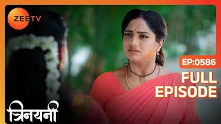 Trinayani Hindi  Full Ep  586  Trinayani Vishal  Zee TV [upl. by Reinhart]