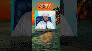 Kalmad taban donto qof kasto iiman leh sheikh xusen subscribe Wseries1 somalia LIKE [upl. by Catarina]