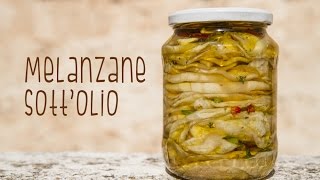 MELANZANE SOTTOLIO  Ricetta [upl. by Ellerd]