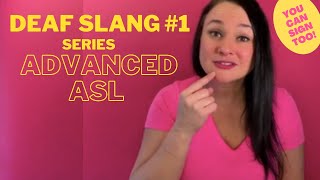 Advanced ASL Deaf Slang Part 1 Bonus Practice Phrases [upl. by Aenneea110]