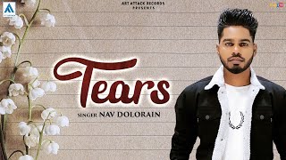 TEARS  Nav Dolorain Official Song  New Punjabi Song 2019  Latest punjabi Songs 2021 [upl. by Chisholm984]