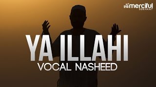 Ya Ilahi  Powerful Nasheed By Ishaq Ayubi [upl. by Barker]