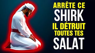 ARRÊTEZ DE FAIRE CE SHIRK CACHÉ QUI DÉTRUIT TOUTE VOS PRIÈRES [upl. by Barthel]