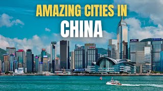 10 Most Amazing Cities to Visit in China in 2025  4k Travel Video [upl. by Suhail21]