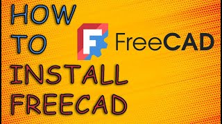 How To Download And Install FreeCAD  Step By Step Guide [upl. by Mcdermott843]