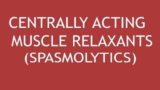 Pharmacology of Centrally Acting Muscle Relaxants Spasmolytics by DrShikha Parmar [upl. by Aleek131]