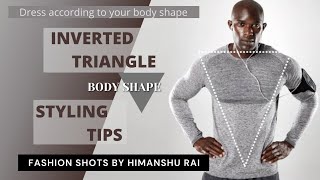 DRESS ACCORDING TO YOUR BODY SHAPE  INVERTED TRIANGLE  VSHAPE  STYLING TIPS  STYLE ADVICE [upl. by Jona]