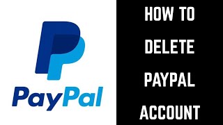 How to Delete PayPal Account [upl. by Arahsak]