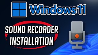 How to Download and Install Microsoft Sound Recorder in Windows 11  10 PC or Laptop Tutorial [upl. by Jackquelin]