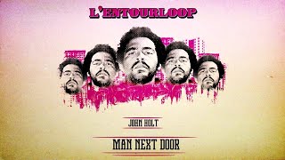 LENTOURLOOP  John Holt edit Man Next Door [upl. by Enimsaj]