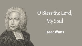 O Bless the Lord My Soul [upl. by Caines]