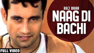 Naag Di Bachi Full Video  Raj Brar  Desi PoP2  Team Music Entertainment [upl. by Yelsek]