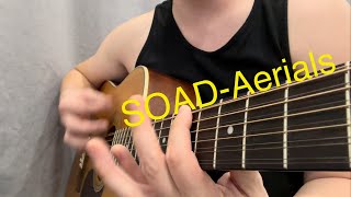 SOAD  Aerials 12 strings guitar acoustic cover [upl. by Wheeler]