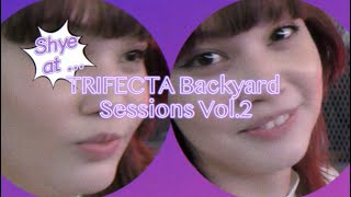 SHYEMP4 Shye at Trifecta Backyard Sessions Vol2 [upl. by Zug]