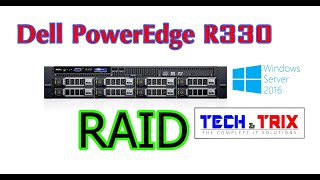 Raid configuration Dell PowerEdge R330 and Server 2016 installation PERC H330 [upl. by Truk]