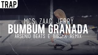 MCs Zaac Jerry  Bumbum Granada Arsenio Beats amp BIGSMK Remix [upl. by Yesdnik858]