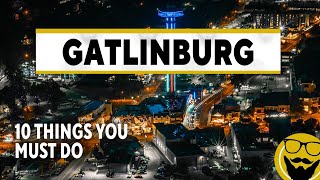 10 Things You Must Do in Gatlinburg Tennessee [upl. by Nolyaj]